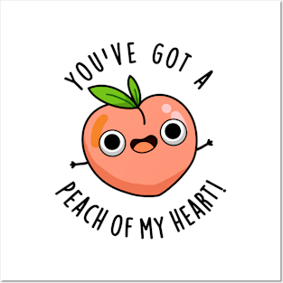 You've Got A Peach Of My Heart Cute Fruit Pun Posters and Art